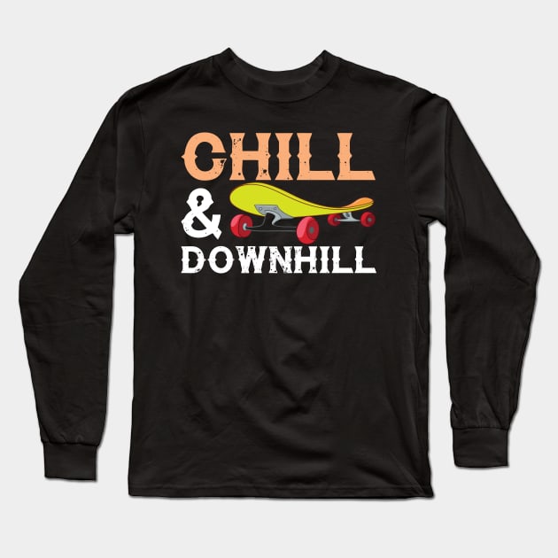 Chill And Downhill - Skateboard Long Sleeve T-Shirt by CRE4TIX